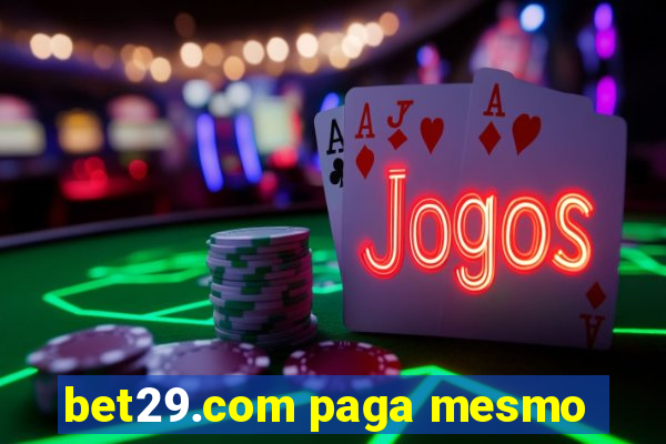 bet29.com paga mesmo